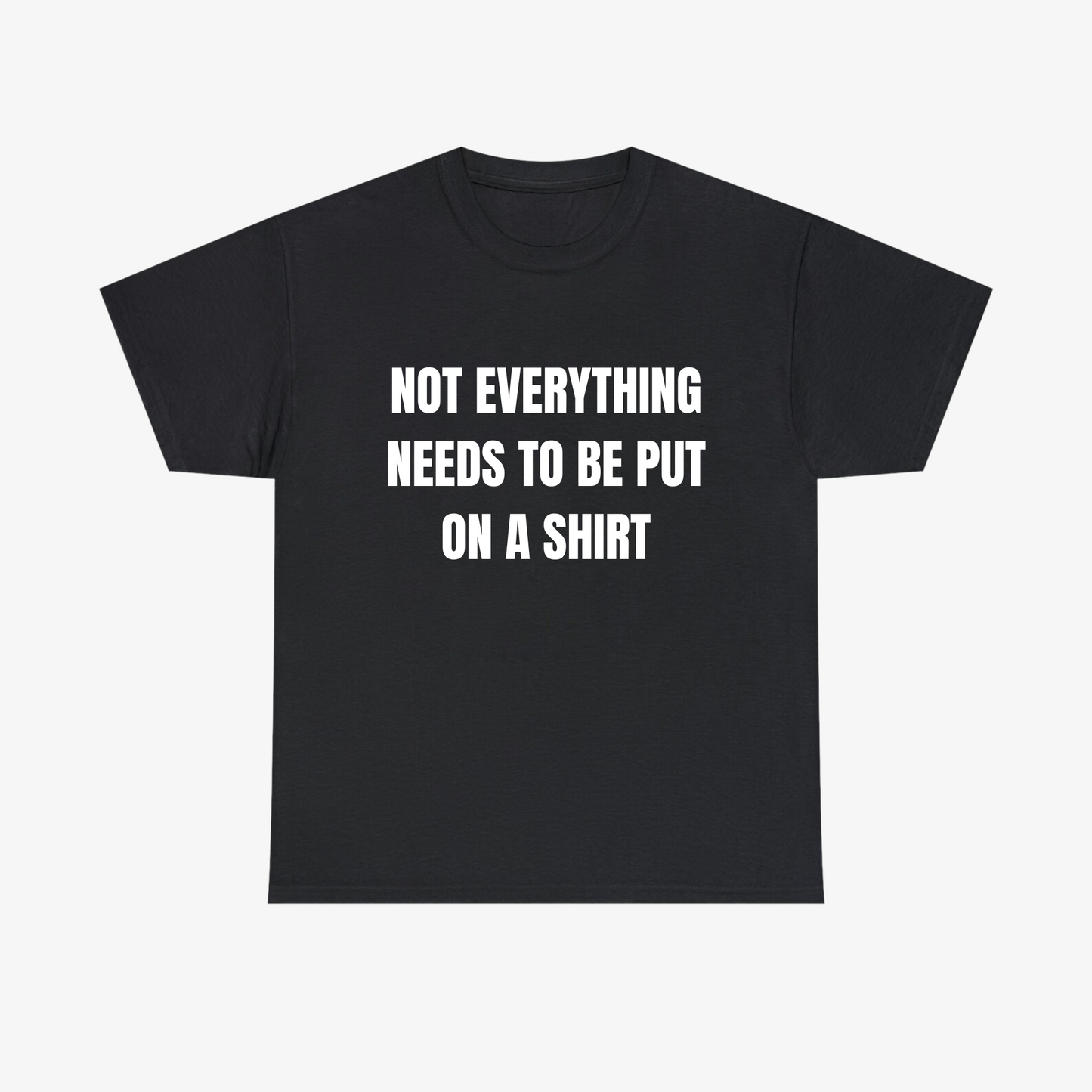 NOT EVERYTHING Tee