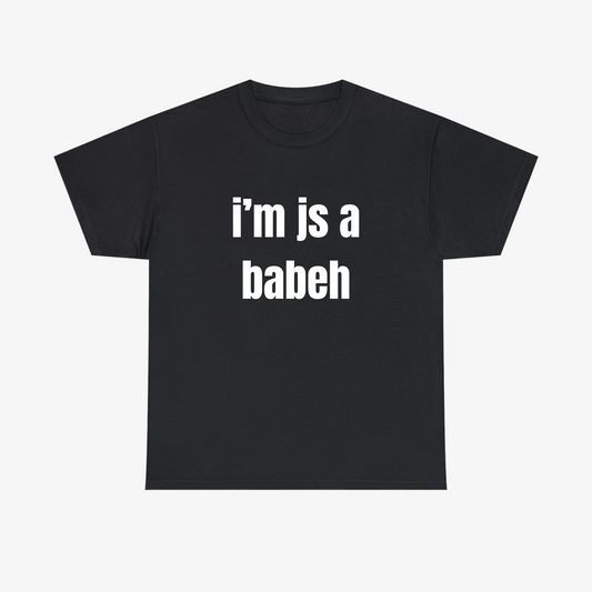 I'M JS A BABY Tee