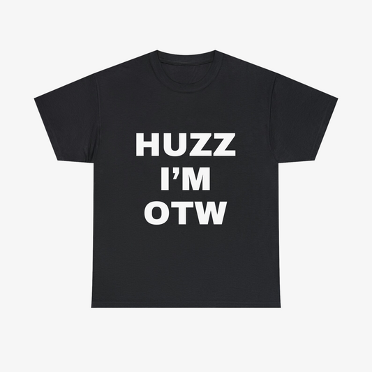 "HUZZ IM OTW" Tee - Black